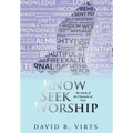 Know Seek Worship: The Study of the Character of God