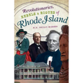 Revolutionaries, Rebels and Rogues of Rhode Island