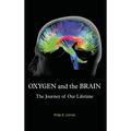Oxygen and the Brain: The Journey of Our Lifetime
