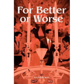 For Better or Worse