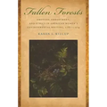 Fallen Forests: Emotion, Embodiment, and Ethics in American Women's Environmental Writing, 1781-1924