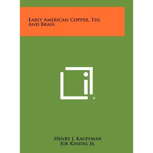Early American Copper, Tin, and Brass