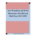 Aero Propulsion and Power Directorate: The McCook Field Year (1917-1927
