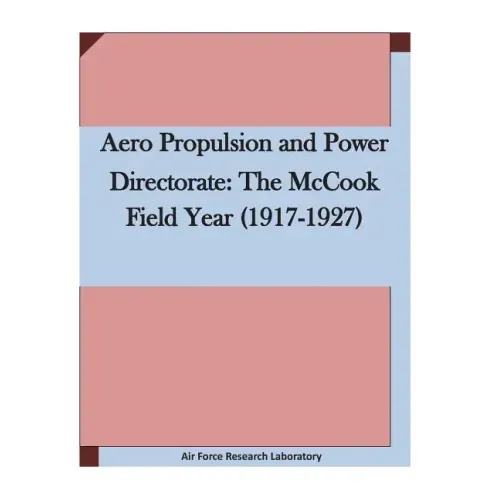 Aero Propulsion and Power Directorate: The McCook Field Year (1917-1927