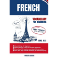 French Vocabulary For Beginners: Easy French Step-by-Step - A.1.1 Level