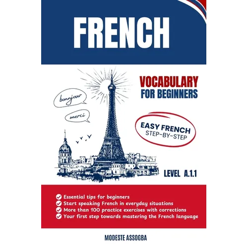 French Vocabulary For Beginners: Easy French Step-by-Step - A.1.1 Level