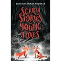 Scary Stories for Young Foxes