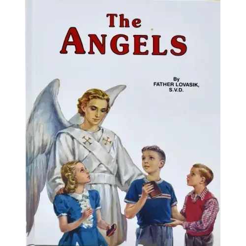 The Angels: God's Messengers and Our Helpers