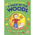 Color Your World: A Walk in the Woods: Coloring, Activities & Keepsake Journal