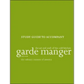 Garde Manger: The Art and Craft of the Cold Kitchen, 4e Study Guide