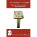 Mr. Pottermack's Oversight: A Dr. John Thorndyke Story