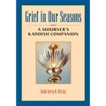 Grief in Our Seasons: A Mourner's Kaddish Companion