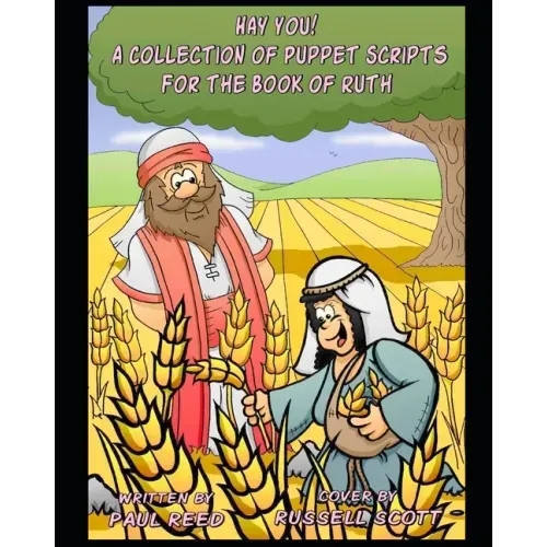 Hay You!: A Collection of Puppet Scripts for the Book of Ruth
