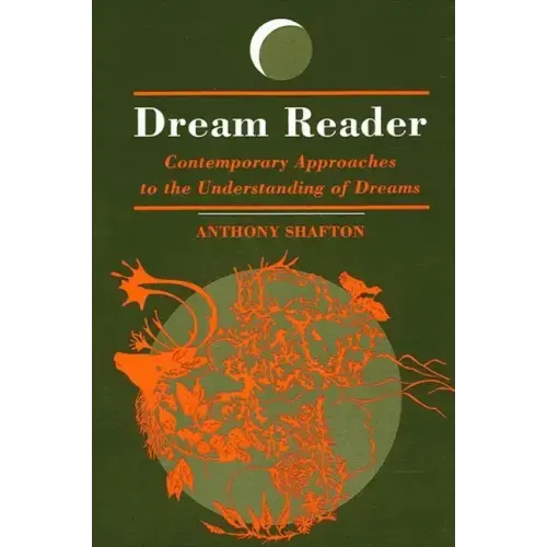 Dream Reader: Contemporary Approaches to the Understanding of Dreams