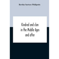 Kindred And Clan In The Middle Ages And After: A Study In The Sociology Of The Teutonic Races