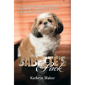 Babette's Pack: A Heartwarming and Inspirational Dog Story of a Spunky Little Shih Tzu with Uncanny Abilities