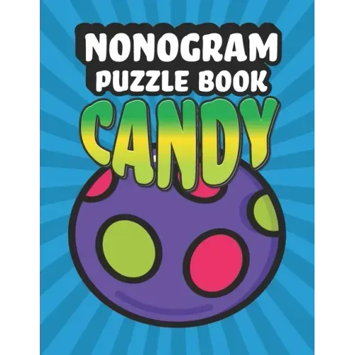 Nonogram Puzzle Book Candy: 35 Mosaic Logic Grid Puzzles For Adults and Kids