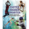 Faster, Higher, Smarter: Bright Ideas That Transformed Sports