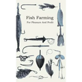 Fish Farming - For Pleasure and Profit