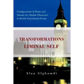 Transformations of the Liminal Self: Configurations of Home and Identity for Muslim Characters in British Postcolonial Fiction