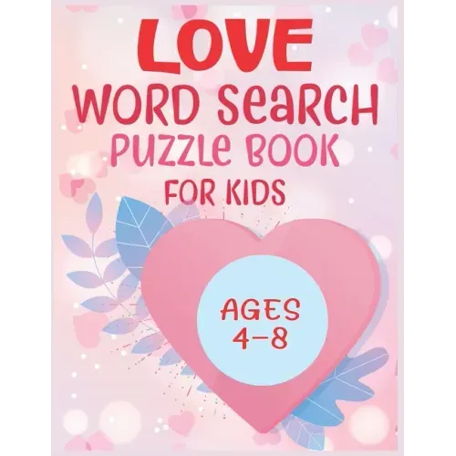 Love Word Search Puzzle Book For Kids Ages 4-8