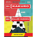 Adults puzzles book. 200 Kakuro and 200 killer Sudoku. Hard levels.: Kakuro + Sudoku killer logic puzzles 8x8.