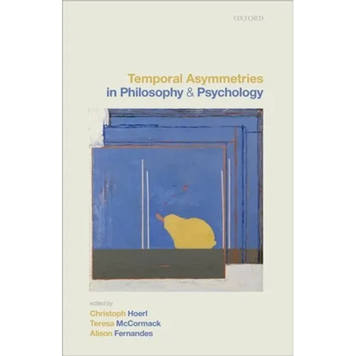 Temporal Asymmetries in Philosophy and Psychology