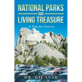 National Parks Our Living National Treasures: A Time for Concern