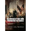 Resurrecting Our Founding Fathers