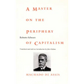 A Master on the Periphery of Capitalism: Machado de Assis