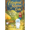 Magical Rescue Vets: Snowball the Baby Yeti