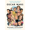 Oscar Wars: A History of Hollywood in Gold, Sweat, and Tears