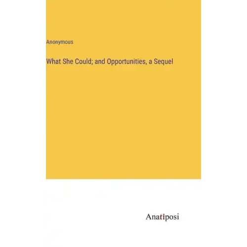 What She Could; and Opportunities, a Sequel