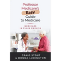Professor Medicare's Easy Guide to Medicare: Medicare in Plain English