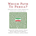 Which Path to Persia?: Options for a New American Strategy toward Iran