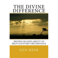 The Divine Difference: Relying on God's Ability to Help Us in Every Circumstance