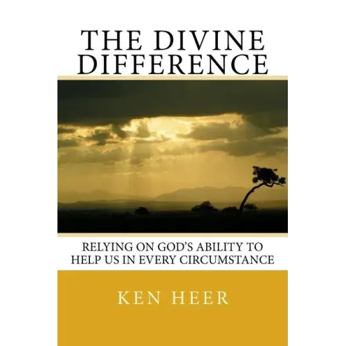 The Divine Difference: Relying on God's Ability to Help Us in Every Circumstance