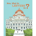 Mom, What Do Lawyers Do?