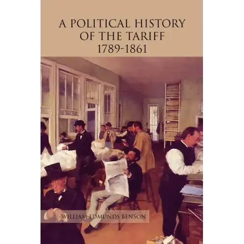 A Political History of the Tariff 1789-1861