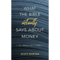 What the Bible Actually Says About Money: 31 Meditations