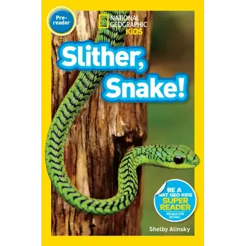 Slither, Snake! (National Geographic Kids Readers, Pre-Reader)