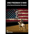 One Freeman's War: In the Second American Revolution