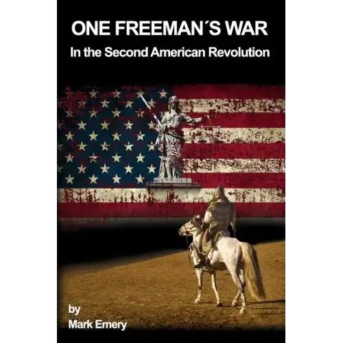 One Freeman's War: In the Second American Revolution