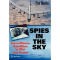 Spies in the Sky: Surveillance Satellites in War and Peace