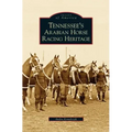 Tennessee's Arabian Horse Racing Heritage