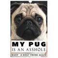 My Pug is an Asshole