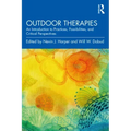 Outdoor Therapies: An Introduction to Practices, Possibilities, and Critical Perspectives