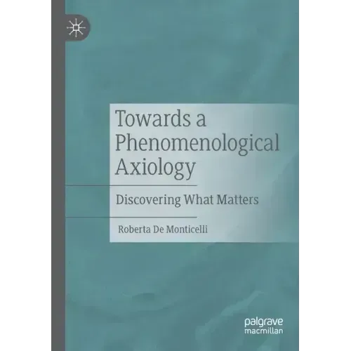Towards a Phenomenological Axiology: Discovering What Matters