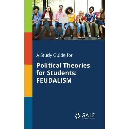 A Study Guide for Political Theories for Students: Feudalism