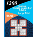 1200 sudoku puzzle book for adults large print hard: big soduko book's puzzles for adult and teen with 1200 collection sodoku hard